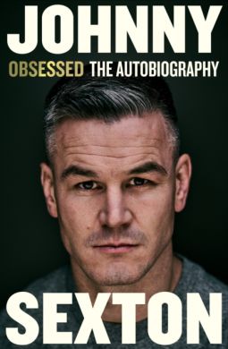 SIGNED Obsessed. The Autobiography by Johnny Sexton